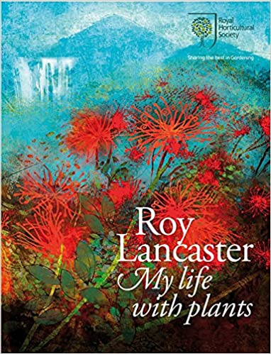 Roy Lancaster: My Life with Plants 9780993389252